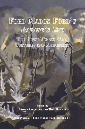Ford Madox Ford’s Parade’s End: The First World War, Culture, and Modernity [9789042038639]