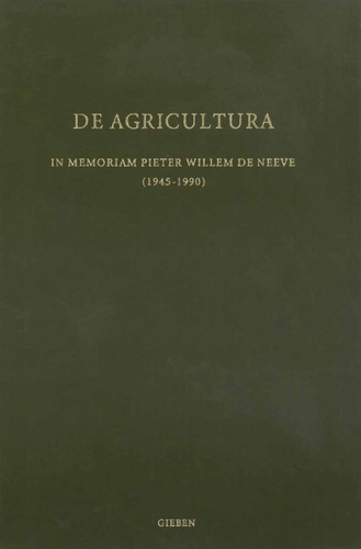De Agricultura: In Memoriam Pieter Willem de Neeve [9789004528734]