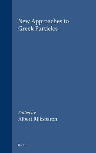 New Approaches to Greek Particles [9789050630979]