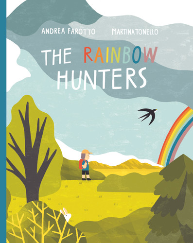 The Rainbow Hunters: A Picture Book book cover by Andrea Farotto