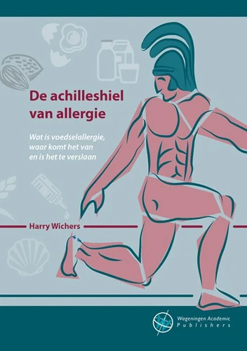De achilleshiel van allergie: Wat is voedselallergie, waar komt het van en is het te verslaan [9789086863327]