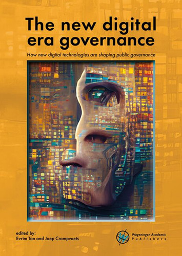 The new digital era governance: How new digital technologies are shaping public governance [9789086863785]