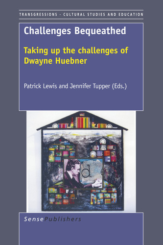 Challenges Bequeathed: Taking up the challenges of Dwayne Huebner [9789087908324]
