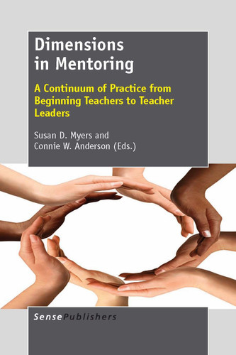 Dimensions in Mentoring: A Continuum of Practice from Beginning Teachers to Teacher Leaders [9789460918698]