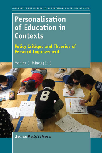 Personalisation of Education in Contexts: Policy Critique and Theories of Personal Improvement [9789462090262]