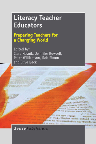 Literacy Teacher Educators: Preparing Teachers for a Changing World [9789462091993]