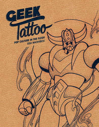 Geek Tattoo: Pop Culture in the Flesh book cover by 