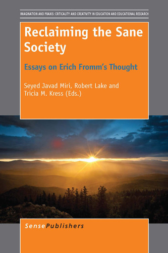 Reclaiming the Sane Society: Essays on Erich Fromm's Thought [9789462096059]