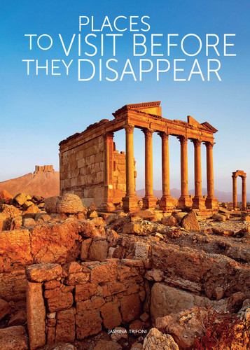 Places to Visit Before They Disappear book cover by Jasmina Trifoni