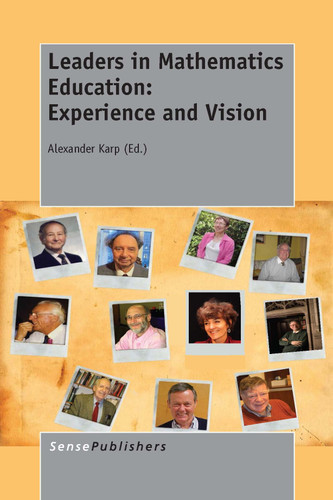 Leaders in Mathematics Education: Experience and Vision [9789462097186]