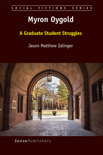 Myron Oygold: A Graduate Student Struggles [9789463511230]