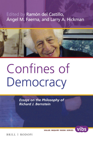 Confines of Democracy: Essays on the Philosophy of Richard J. Bernstein [9789004300040]