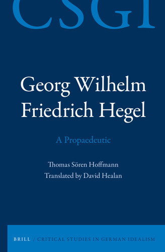 Georg Wilhelm Friedrich Hegel - A Propaedeutic [9789004300729]