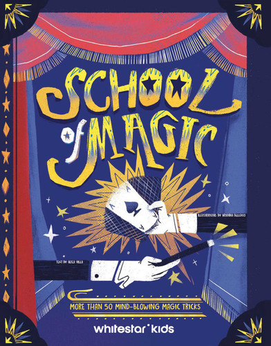 School of Magic: More Than 50 Mind-Blowing Magic Tricks book cover by Altea Villa