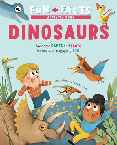 Fun + Facts: Dinosaurs: Awesome Games and Facts for Hours of Engaging Fun! (Fun + Facts Activity Book) book cover by 