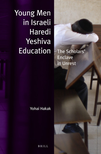 Young Men in Israeli Haredi Yeshiva Education: The Scholars’ Enclave in Unrest [9789004305502]