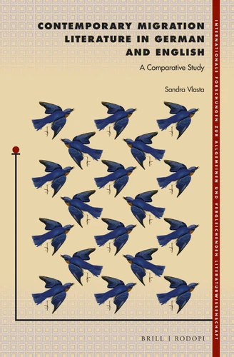Contemporary Migration Literature in German and English: A Comparative Study [9789004305991]