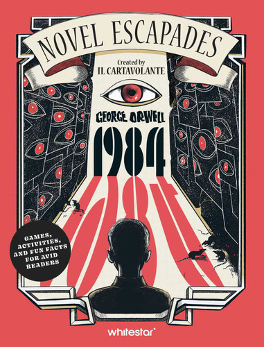 1984: Games, activities, and fun facts for avid readers (Novel Escapades) book cover by Il Cartavolante
