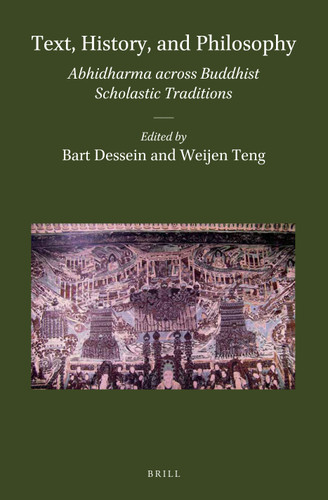 Text, History, and Philosophy: Abhidharma across Buddhist Scholastic Traditions [9789004316669]