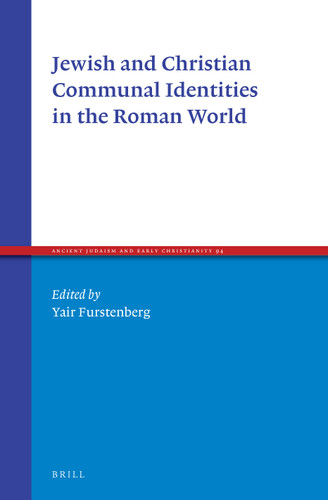Jewish and Christian Communal Identities in the Roman World [9789004321212]