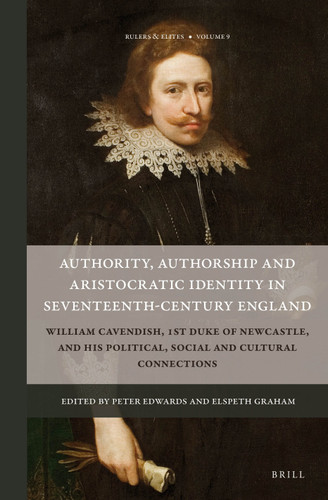 Authority, Authorship and Aristocratic Identity in Seventeenth-Century England [9789004326200]