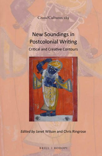 New Soundings in Postcolonial Writing: Critical and Creative Contours [9789004326415]