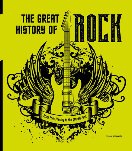 The Great History of Rock: From Elvis Presley to the Present Day book cover by Ernesto Assante