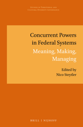 Concurrent Powers in Federal Systems: Meaning, Making, Managing [9789004337565]