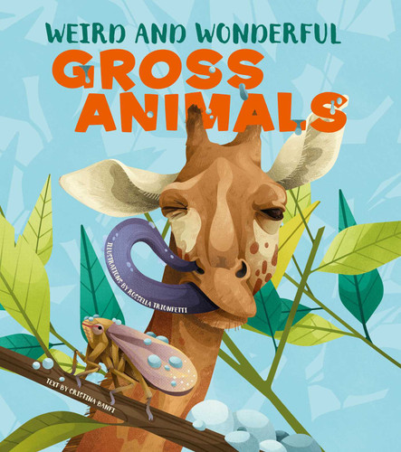 Weird and Wonderful Gross Animals book cover by Cristina Banfi