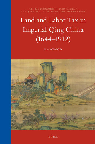 Land and Labor Tax in Imperial Qing China (1644-1912) [9789004345836]
