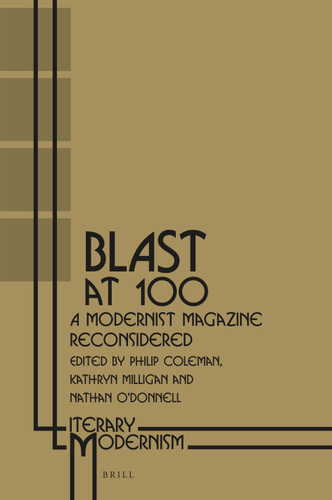 BLAST at 100: A Modernist Magazine Reconsidered [9789004347533]