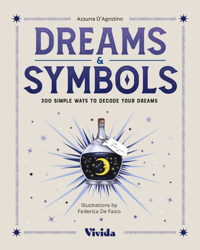 Dreams & Symbols: 300 Simple Ways to Decode Your Dreams book cover by Azzurra D'Agostino