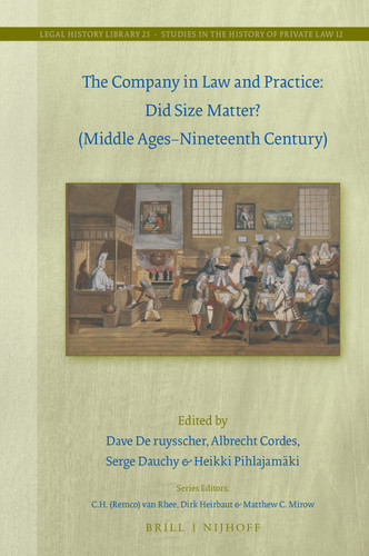The Company in Law and Practice: Did Size Matter? (Middle Ages-Nineteenth Century) [9789004348493]