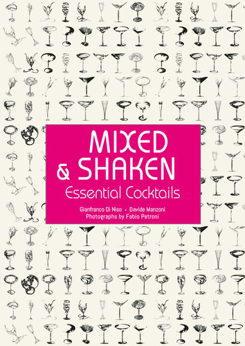 Mixed & Shaken: Essential Cocktails - A Cocktail Book book cover by Davide Manzoni, Gianfranco Di Niso