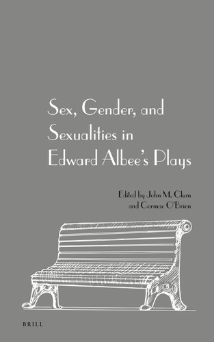 Sex, Gender, and Sexualities in Edward Albee's Plays [9789004358362]