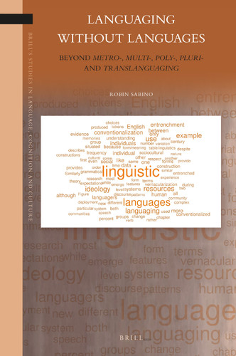 Languaging Without Languages: Beyond metro-, multi-, poly-, pluri- and translanguaging [9789004364585]