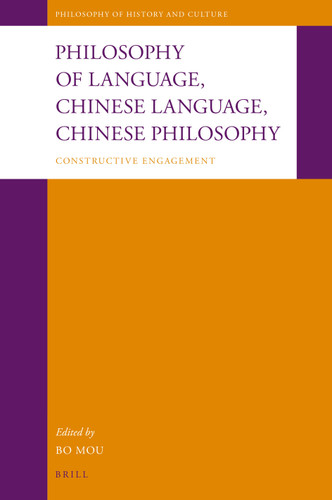 Philosophy of Language, Chinese Language, Chinese Philosophy: Constructive Engagement [9789004368439]