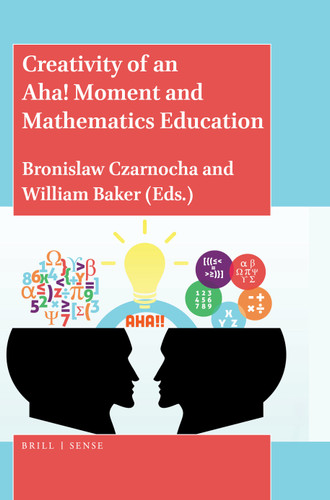 Creativity of an Aha! Moment and Mathematics Education [9789004376229]
