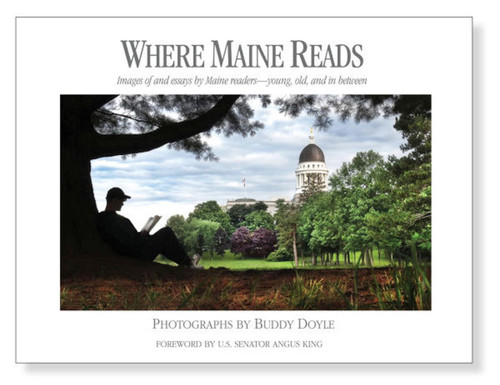 Where Maine Reads: Images of and essays by Maine readers–young, old, and in between book cover by Buddy Doyle