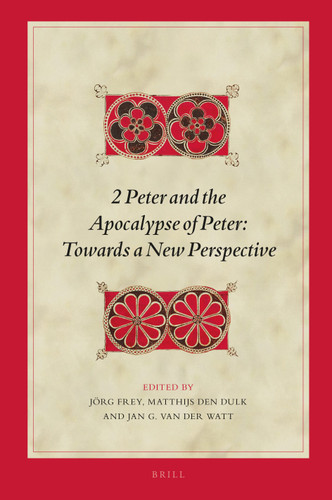 2 Peter and the Apocalypse of Peter: Towards a New Perspective [9789004390249]