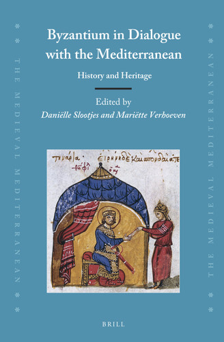 Byzantium in Dialogue with the Mediterranean: History and Heritage [9789004392595]