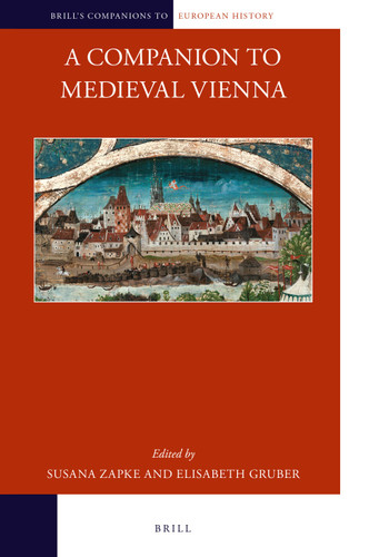 A Companion to Medieval Vienna [9789004395756]