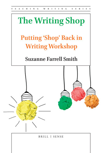 The Writing Shop: Putting 'Shop' Back in Writing Workshop [9789004397873]