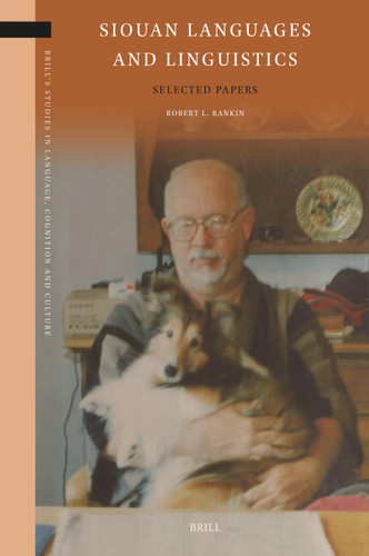 Siouan Languages and Linguistics: Selected Papers by Robert L. Rankin [9789004399198]