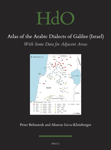 Atlas of the Arabic Dialects of Galilee (Israel): With Some Data for Adjacent Areas [9789004410664]