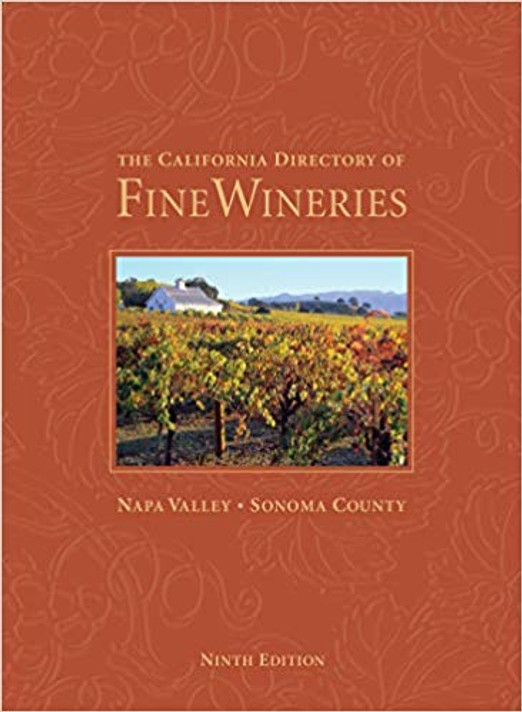 The California Directory of Fine Wineries: Napa Valley, Sonoma County ( California Directory of Fine Wineries ) (9TH ed.) Cover