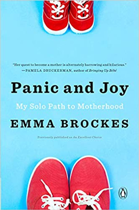 Panic and Joy: My Solo Path to Motherhood Cover