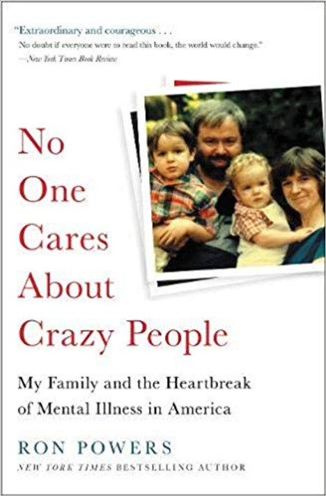 No One Cares about Crazy People: My Family and the Heartbreak of Mental Illness in America Cover