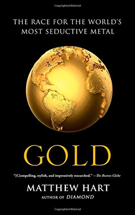 Gold: The Race for the World's Most Seductive Metal Cover