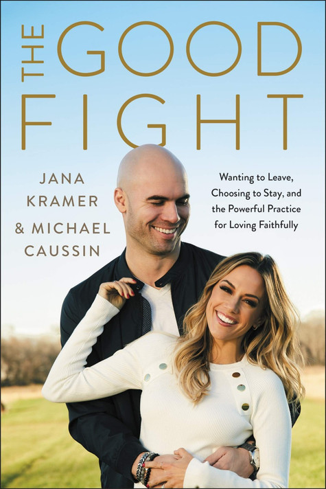 The Good Fight: Wanting to Leave, Choosing to Stay, and the Powerful Practice for Loving Faithfully Cover